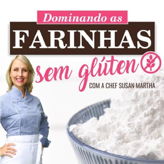 Dominando as Farinhas sem Glúten